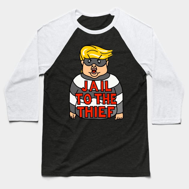 JAIL TO THE THIEF Baseball T-Shirt by SignsOfResistance